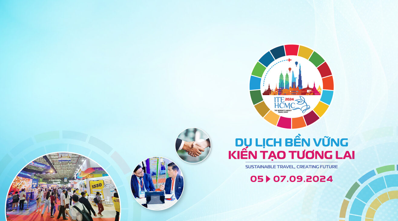 ITE HCMC 2024 AIMS TO ELEVATE VIETNAM’S TOURISM  BY LEVERAGING SUSTAINABILITY AND COLLABORATION